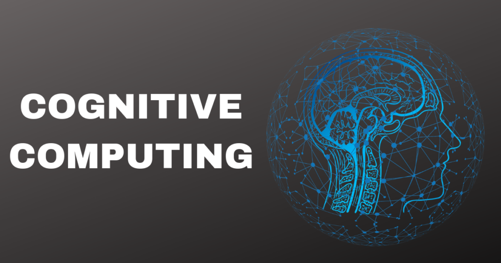 Cognitive Computing - Trending Technologies to Master