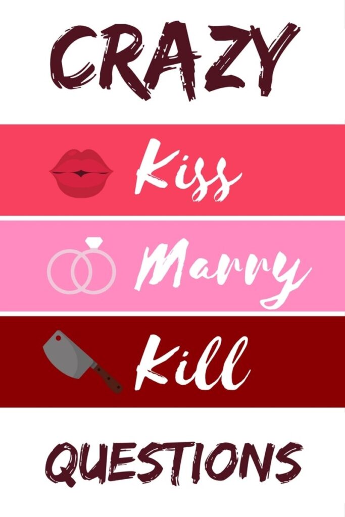 Crazy kiss marry kill - Party Games For Adults