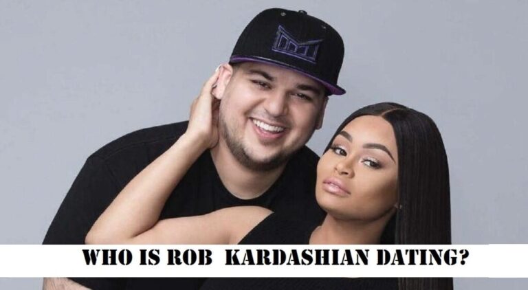 Who Is Rob Kardashian Dating? Everything About His Love Life!