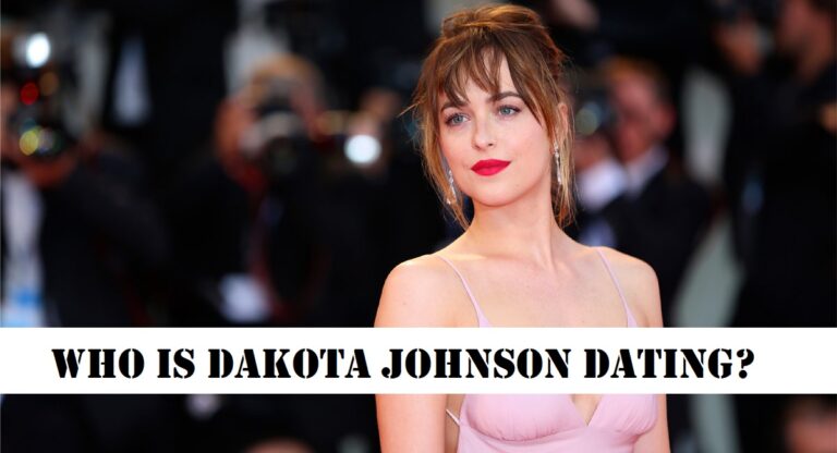 Who Is Dakota Johnson Dating? Insight Into Her Love Life!