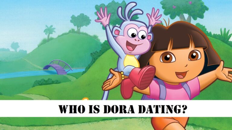 Who Is Dora Dating? Everything You Should Know!