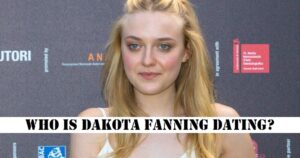 Who-is-Dakota-Fanning-Dating