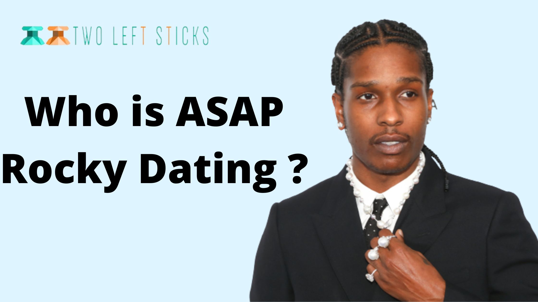 Who is ASAP Rocky Dating? From Kendall Jenner to Rihanna!
