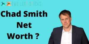 Chad-Smith-Net-Worth-twoleftsticks(1)