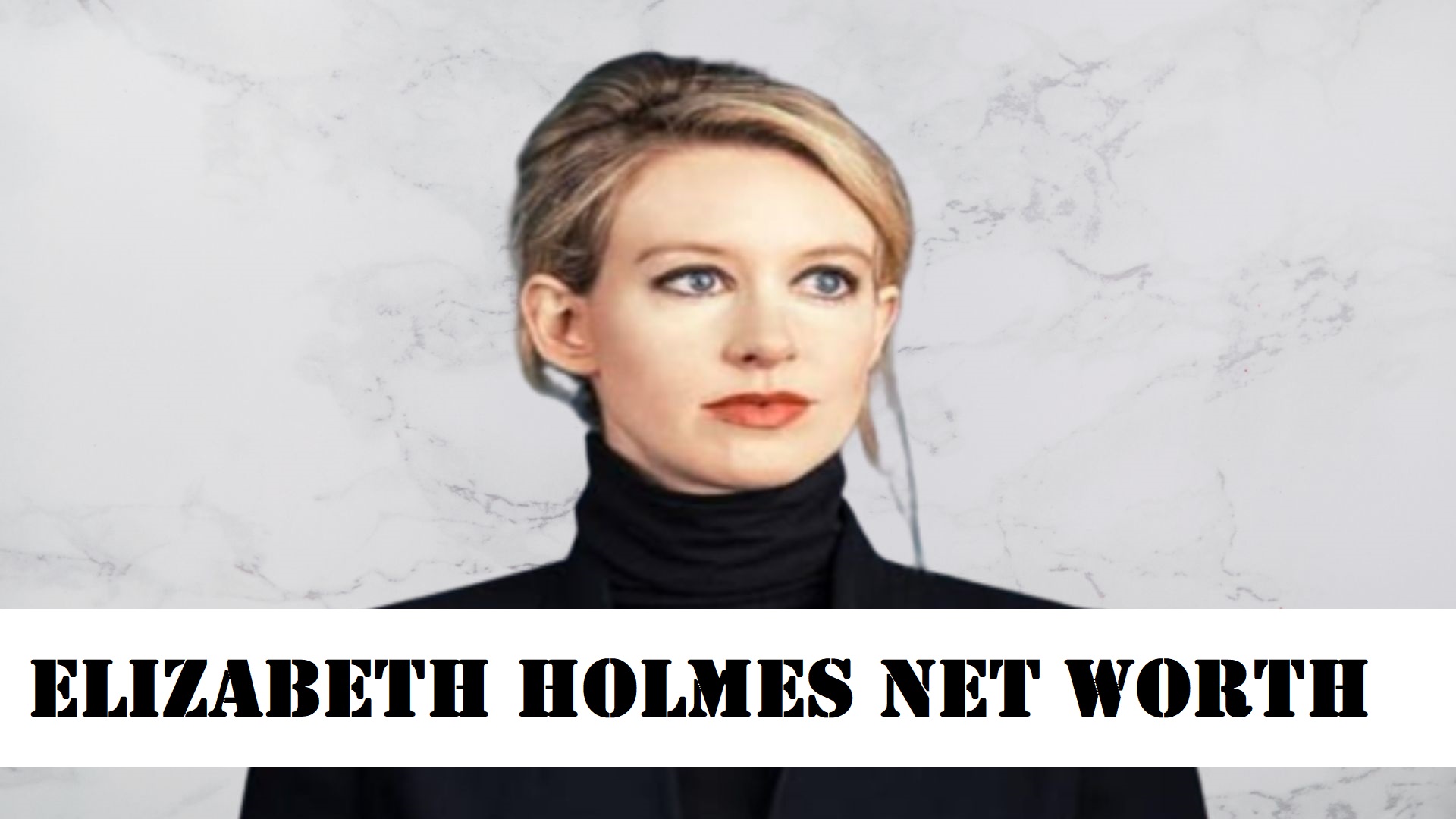 Elizabeth Holmes Net Worth |Everything About Theranos Founder!