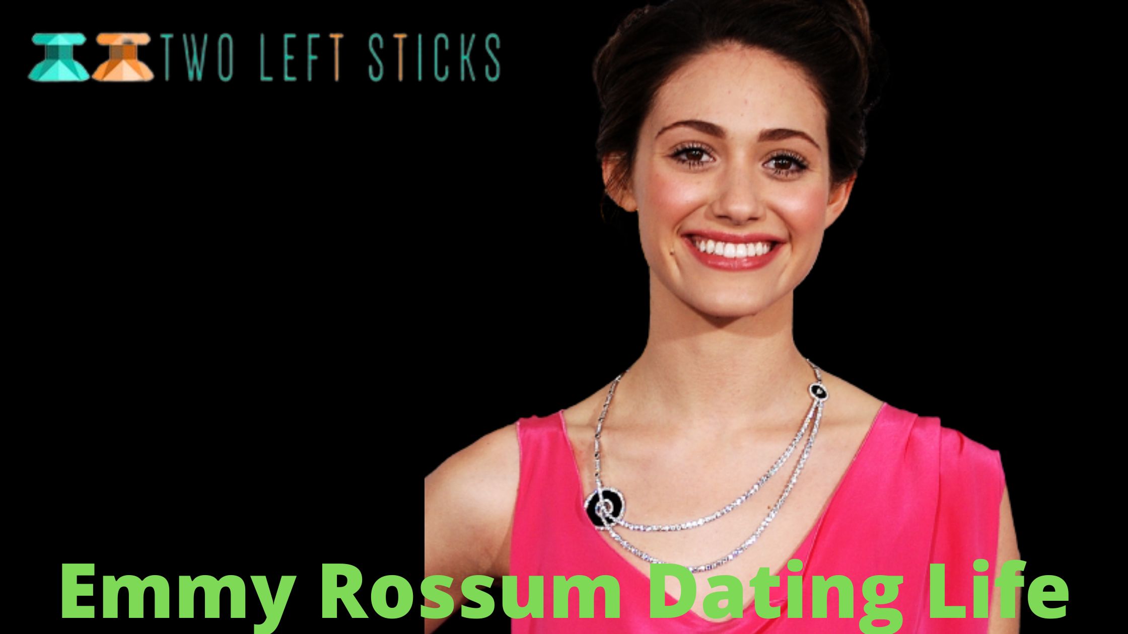 Emmy Rossum Dating History- Who Is She Dating Right Now?