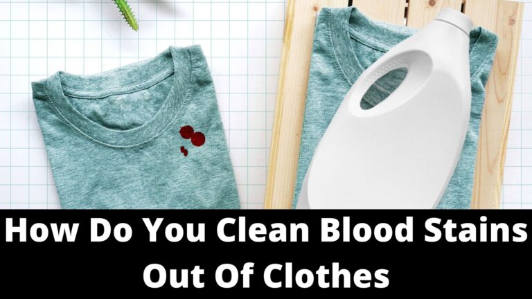 How To Clean Blood Stains Out Of Clothes ?Stain-Removing Hacks