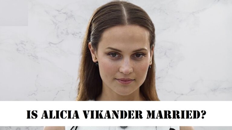 Is Alicia Vikander Married ?Read About Her Personal & Dating Life !