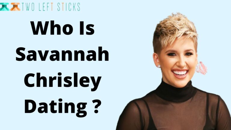 Who Is Savannah Chrisley Dating?Everything About Her Dating Life