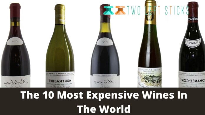 The-10-Most-Expensive-Wines-In-The-World-twoleftsticks(1)