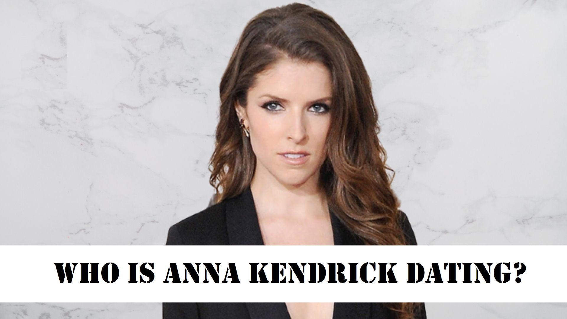 Who-Is-Anna-Kendrick-Dating-Twoleftsticks