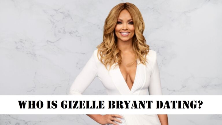 Who Is Gizelle Bryant Dating? Everything About Her Relationship !