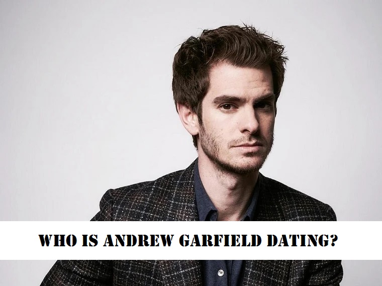 Andrew garfield dating