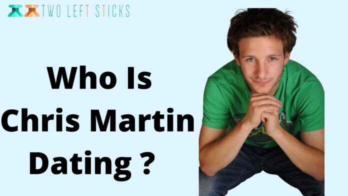 chris-martin-dating-twoleftsticks(1)