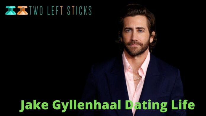 jake-gyllenhaal-dating-life-twoleftsticks(1)