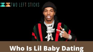 who-is-lil-baby-dating-twoleftsticks(1)