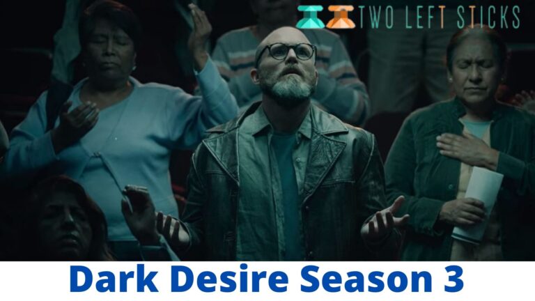 Dark Desire Season 3- The Release Date, the Cast, the Plot, and Trailer