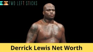 Derrick-Lewis-Net-Worth-Twoleftsticks(1)