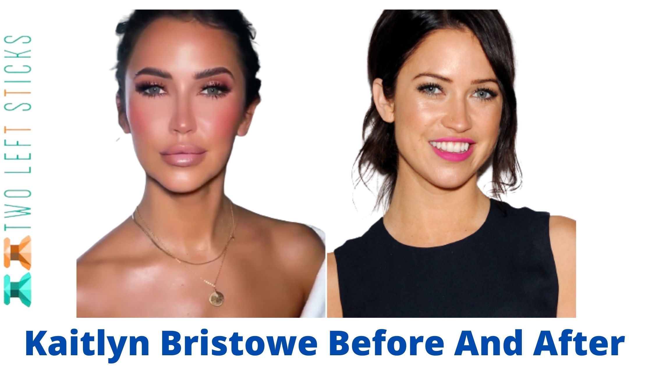 Kaitlyn Bristowe Before And After-twoleftsticks(1)