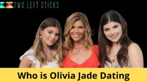 Who is Olivia Jade Dating-twoleftsticks(1)
