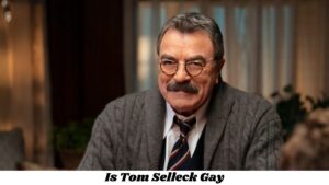 is tom selleck gay