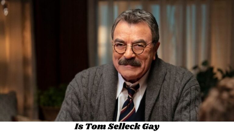 Is Tom Selleck gay: An In-Depth Analysis of the Reality