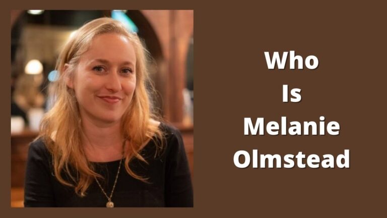 Who is Melanie Olmstead: All you need to know