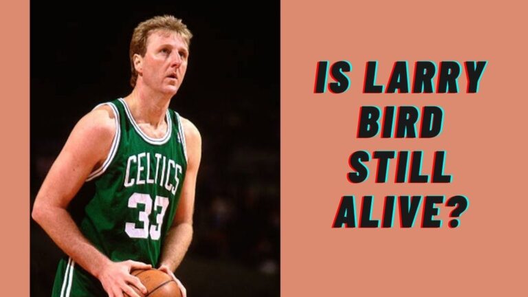 Is Larry Bird still alive? Check everything about him!